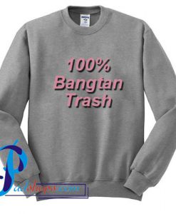 100 % Bangtan Trash Sweatshirt
