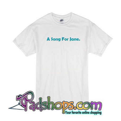 A Song For Jane T-Shirt