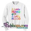 A little Hippie A Little Hood Sweatshirt
