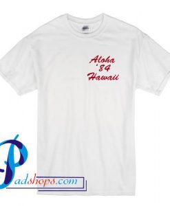 Aloha 84 Hawaii T Shirt