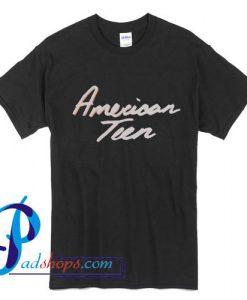 American Teen T Shirt
