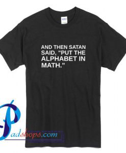 And Then Satan T Shirt