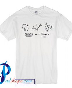 Animals Are Friends T Shirt