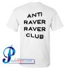 Anti Raver Raver Club T Shirt Back
