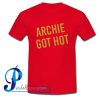 Archie Got Hot T Shirt
