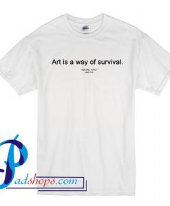 Art Is A Way Of Survival Imagine YOKO Yoko Ono T shirt