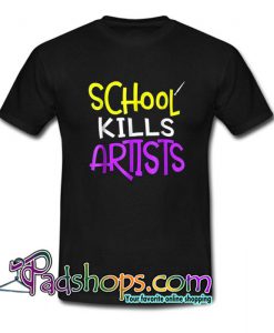 Art School Kills T Shirt SL