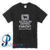 Australian Shepherd parent with attitude T Shirt