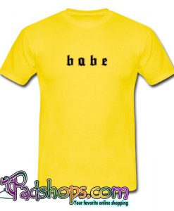 Babe T Shirt (PSM)