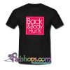 Back And Body Hurts T Shirt SL