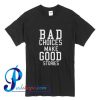 Bad Choices Make Good Stories T Shirt