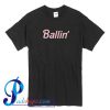 Ballin' T Shirt