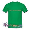 Be A Nice Human T Shirt SL