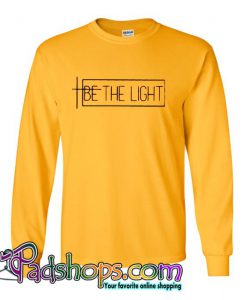 Be The Light Sweatshirt (PSM)