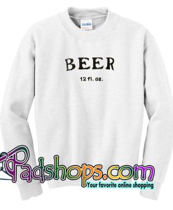 Beer 12 fl oz Sweatshirt