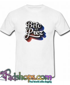 Beto For Prez T shirt SL