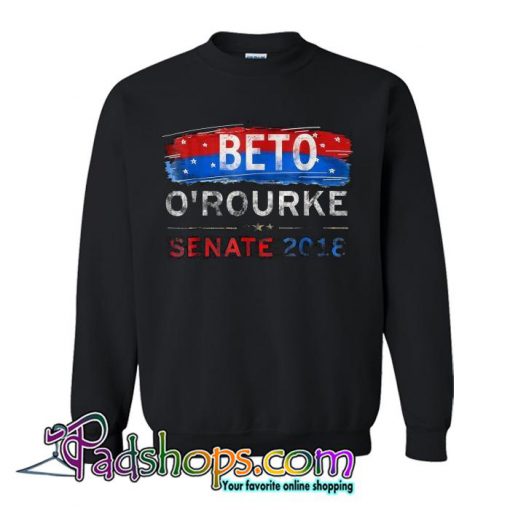 Beto O Rourke Senate 2018 Sweatshirt SL