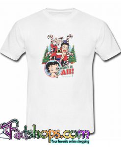 Betty Boop I Want It All Christmas T shirt SL