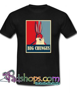 Big Chungus Parody T Shirt SL