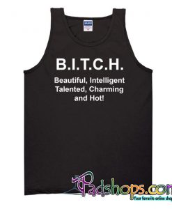 Bitch Beautiful Intelligent Talented Charming And Hot Tank Top SL