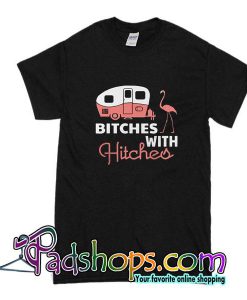Bitches With Hitches T-Shirt