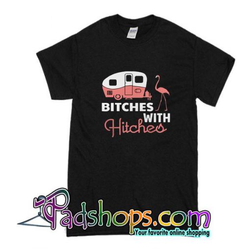 Bitches With Hitches T-Shirt