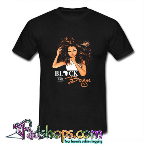 Black And Boujee T Shirt (PSM)