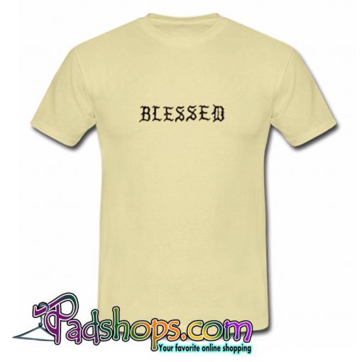 Blessed T Shirt (PSM)