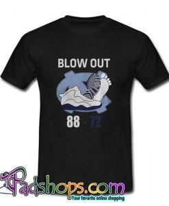 Blow out 88 72 T Shirt (PSM)