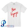 Bon Voyage T Shirt
