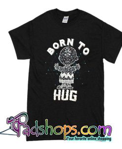 Born To Hug T-Shirt