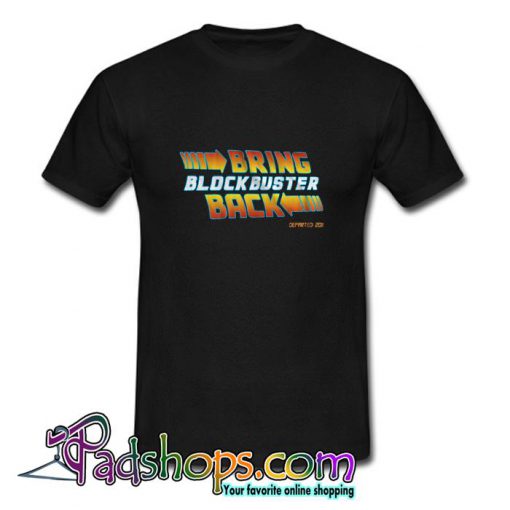 Bring Blockbuster Back T shirt SL