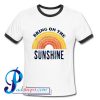 Bring On The Sunshine Ringer Shirt
