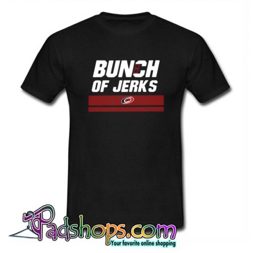 Bunch Of Jerks  T Shirt (PSM)