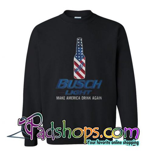 Busch Light Make America Drink Again Sweatshirt