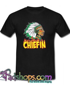 CHIEFIN T Shirt (PSM)