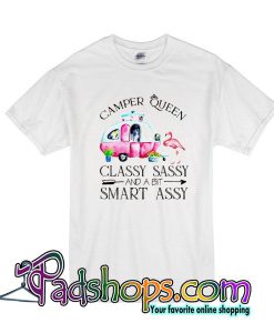 Camper Queen Classy Sassy And A Bit Smart Assy T-Shirt