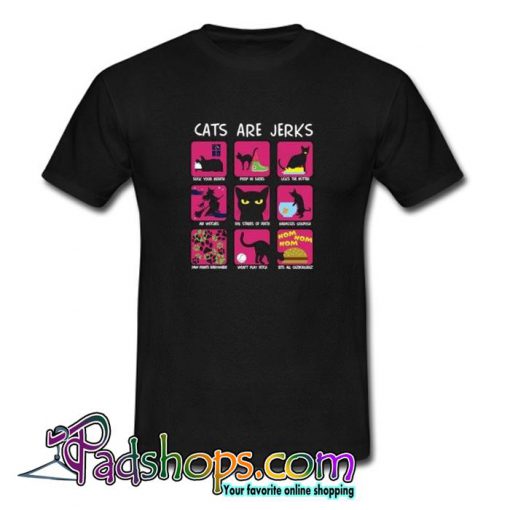 Cats Are Jerks  Tshirt SL