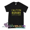 Caution Hangry Every 25 Hours T-Shirt