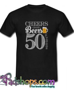 Cheers and Beers to 50 Years Mens Trending T shirt SL