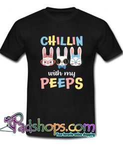 Chillin With My Peeps T Shirt SL