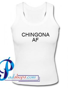 Chingona AF Tank Top