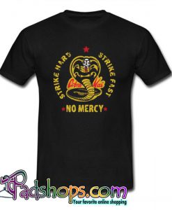 Cobra Strike Hard Kai Strike Fast No Mercy T Shirt (PSM)