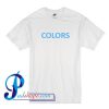 Colors T Shirt