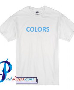 Colors T Shirt