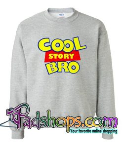 Cool Story Bro Disney Toy Story Sweatshirt