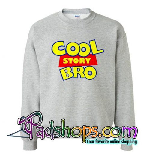 Cool Story Bro Disney Toy Story Sweatshirt