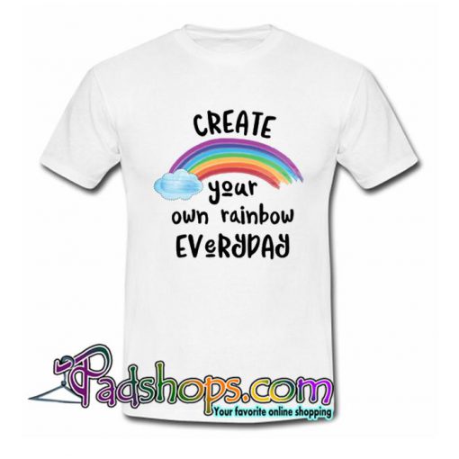 Create Your Own Rainbow Everyday T Shirt SL