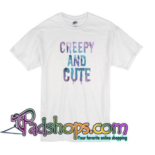 Creepy And Cute T Shirt