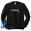 Ctruel Sweatshirt